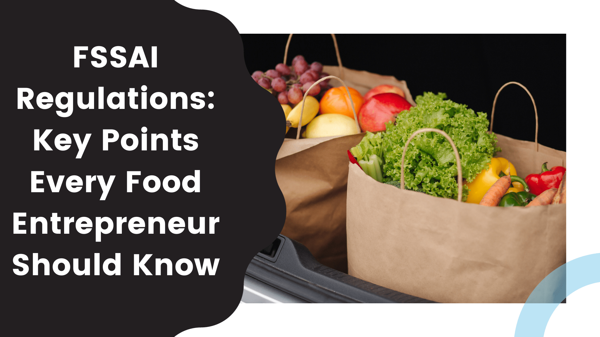 FSSAI Regulations Key Points Every Food Entrepreneur Should Know FSSAI Regulations Key Points Every Food Entrepreneur Should Know